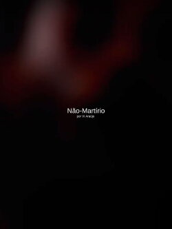 Não-Martírio (2023) Não-Martírio (2023)