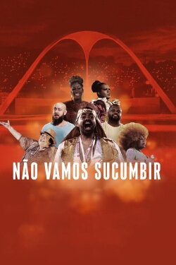 Não Vamos Sucumbir (2024)