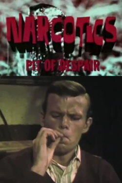 Narcotics: Pit of Despair (1967) Narcotics: Pit of Despair (1967)