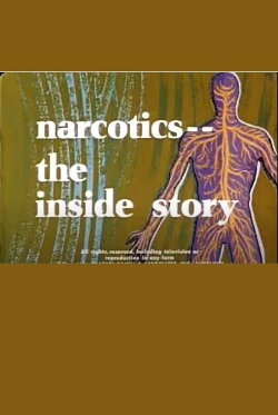 Narcotics: The Inside Story (1967) Narcotics: The Inside Story (1967)