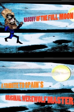 Naschy of the Full Moon (2011) Naschy of the Full Moon (2011)