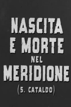 Nascita e morte nel meridione (S. Cataldo) (1959) Nascita e morte nel meridione (S. Cataldo) (1959)