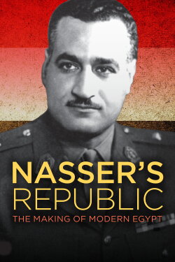 Nasser's Republic: The Making of Modern Egypt (2016) Nasser's Republic: The Making of Modern Egypt (2016)
