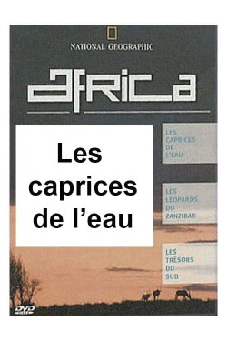National Geographic - Africa : Les caprices de l'eau (2001)