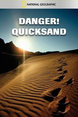 National Geographic: Danger! Quicksand (1999) National Geographic: Danger! Quicksand (1999)