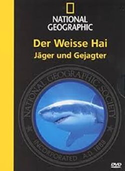 National Geographic - Der weiße Hai: Jäger und Gejagter (2005) National Geographic - Der weiße Hai: Jäger und Gejagter (2005)