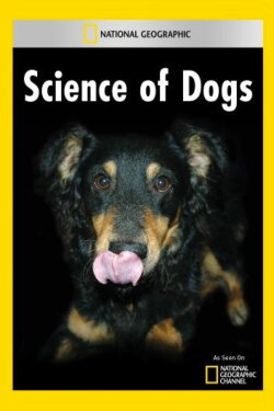 National Geographic Explorer: Science of Dogs (2007) National Geographic Explorer: Science of Dogs (2007)