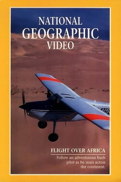 National Geographic: Flight Over Africa (1991) National Geographic: Flight Over Africa (1991)
