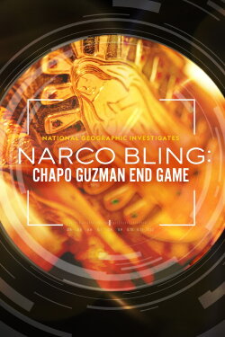 National Geographic Investigates - Narco Bling: Chapo Guzman End Game (2023) National Geographic Investigates - Narco Bling: Chapo Guzman End Game (2023)