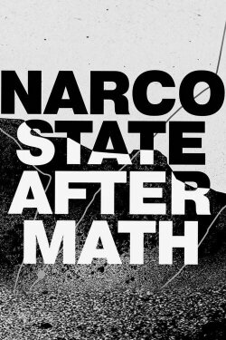 National Geographic Investigates: Narco State: Aftermath (2023) National Geographic Investigates: Narco State: Aftermath (2023)