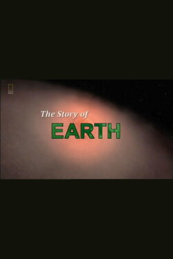 National Geographic: The Story of Earth (2011) National Geographic: The Story of Earth (2011)