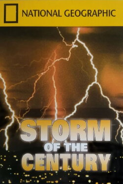 National Geographic's Storm of the Century (1998) National Geographic's Storm of the Century (1998)