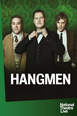 National Theatre Live: Hangmen (2016) National Theatre Live: Hangmen (2016)