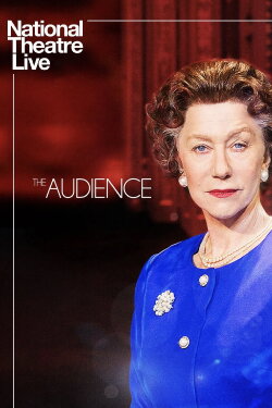 National Theatre Live: The Audience (2013) National Theatre Live: The Audience (2013)