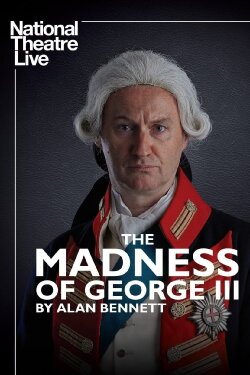 National Theatre Live: The Madness of George III (2018) National Theatre Live: The Madness of George III (2018)
