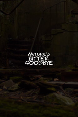 Nature’s Bitter Goodbye (2022) Nature’s Bitter Goodbye (2022)