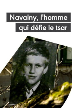 Navalny L'Homme Qui Défie le Tsar (2022) Navalny L'Homme Qui Défie le Tsar (2022)