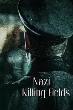 Nazi Killing Fields (2023) Nazi Killing Fields (2023)