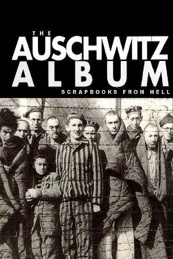 Nazi Scrapbooks from Hell: The Auschwitz Albums (2008) Nazi Scrapbooks from Hell: The Auschwitz Albums (2008)