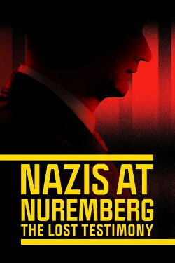 Nazis at Nuremberg: The Lost Testimony (2022) Nazis at Nuremberg: The Lost Testimony (2022)