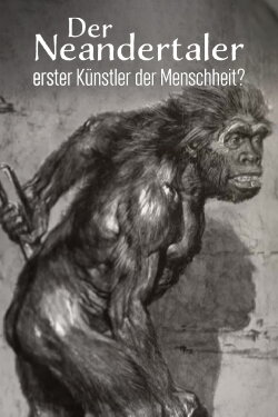 Néandertal, premier artiste de l'humanité ? (2023) Néandertal, premier artiste de l'humanité ? (2023)