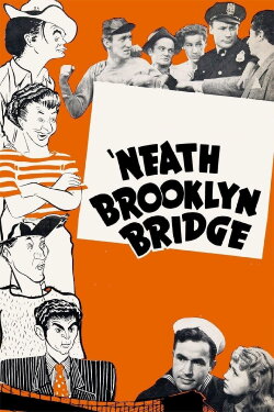 'Neath Brooklyn Bridge (1942) 'Neath Brooklyn Bridge (1942)