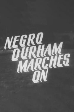 Negro Durham Marches On (1948) Negro Durham Marches On (1948)