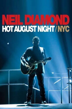 Neil Diamond: Hot August Night/NYC (2009) Neil Diamond: Hot August Night/NYC (2009)