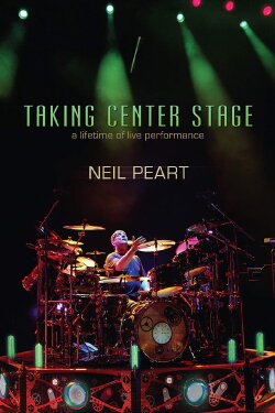 Neil Peart - Taking Center Stage: A Lifetime of Live Performance (2011) Neil Peart - Taking Center Stage: A Lifetime of Live Performance (2011)