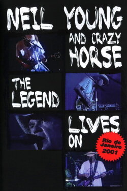 Neil Young & Crazy Horse - The Legend Lives On (2010) Neil Young & Crazy Horse - The Legend Lives On (2010)