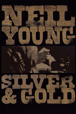 Neil Young: Silver & Gold (2000) Neil Young: Silver & Gold (2000)