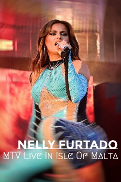 Nelly Furtado: MTV Live In Isle Of Malta 2012 (2012) Nelly Furtado: MTV Live In Isle Of Malta 2012 (2012)