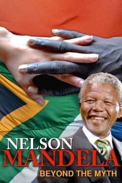 Nelson Mandela, Beyond the Myth (2019) Nelson Mandela, Beyond the Myth (2019)