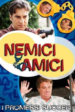 Nemici amici - I promessi suoceri (2011) Nemici amici - I promessi suoceri (2011)