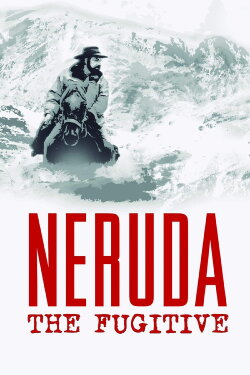 Neruda: The Fugitive (2014) Neruda: The Fugitive (2014)
