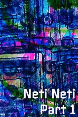 Neti Neti (Part I) (2010) Neti Neti (Part I) (2010)