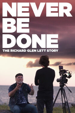 Never Be Done: The Richard Glen Lett Story (2020) Never Be Done: The Richard Glen Lett Story (2020)