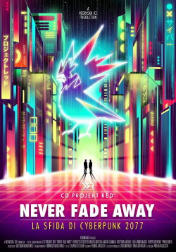 NEVER FADE AWAY – La sfida di Cyberpunk 2077 (2023) NEVER FADE AWAY – La sfida di Cyberpunk 2077 (2023)