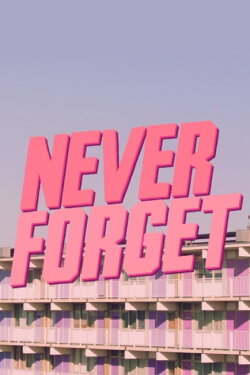 Never Forget (2018) Never Forget (2018)