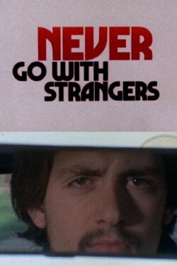 Never Go with Strangers (1971) Never Go with Strangers (1971)