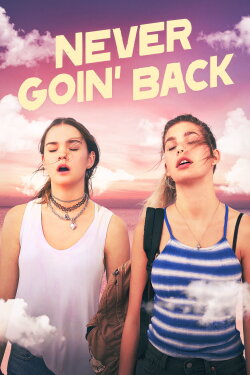 Never Goin' Back (2018) Never Goin' Back (2018)
