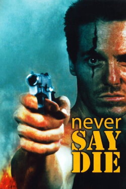 Never Say Die (1994)