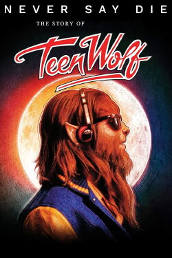 Never Say Die: The Story of Teen Wolf (2017) Never Say Die: The Story of Teen Wolf (2017)
