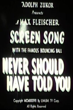 Never Should Have Told You (1937) Never Should Have Told You (1937)