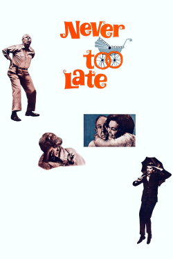 Never Too Late (1965) Never Too Late (1965)