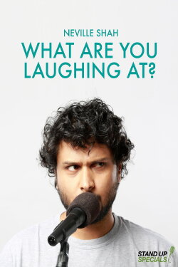 Neville Shah : What Are You Laughing At? (2017) Neville Shah : What Are You Laughing At? (2017)