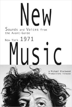 New Music: Sounds and Voices from the Avant-Garde New York 1971 (1971) New Music: Sounds and Voices from the Avant-Garde New York 1971 (1971)