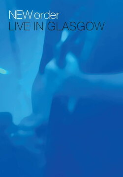 New Order - Live in Glasgow (2008) New Order - Live in Glasgow (2008)