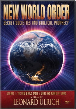 New World Order: Secret Societies and Biblical Prophecy - Volume 1: The New World Order / Wars and Rumors of Wars (2011)