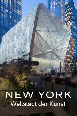 New York - Weltstadt der Kunst (2019) New York - Weltstadt der Kunst (2019)